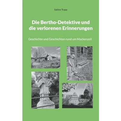 Abbildung von die Bertho Detektive und verlorenen Erinnerungen: Geschichte Geschichten rund um Mackenzell