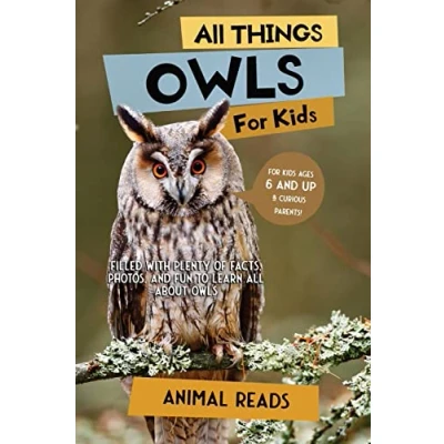 Abbildung von all Things Owls For Kids: Filled With Plenty of Facts, Photos, and Fun to Learn About