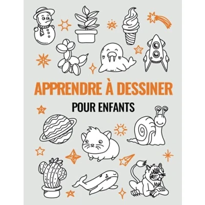 Abbildung von Apprendre à Dessiner pour Enfants: Un cahier d&#039;activités avec 101 projets expliqués pas enfants