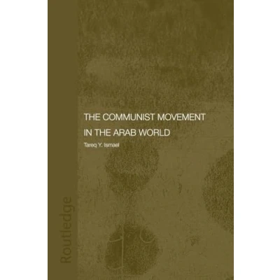 Abbildung von the Communist Movement in Arab World (Durham Modern Middle East and Islamic Series, 7, Band 7)