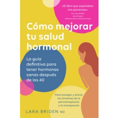 Abbildung von Cómo mejorar tu salud hormonal: La guía definitiva para tener hormonas sanas después de los 40