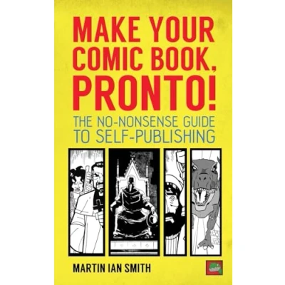 Abbildung von Make Your Comic Book, Pronto!: The No Nonsense Guide to Self Publishing