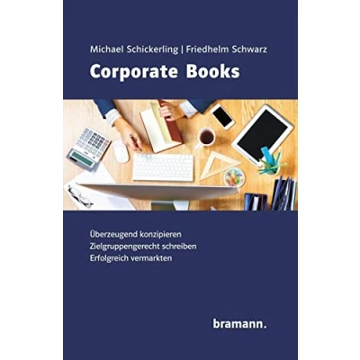 Abbildung von Corporate Books: Überzeugend Konzipieren. Zielgruppengerecht schreiben. Erfolgreich vermarkten.
