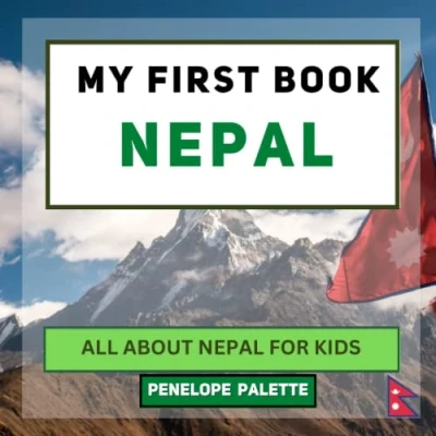 Abbildung von My First Book Nepal: All About Nepal For Kids (My World Edition, Band 140)