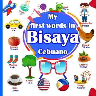 Abbildung von My first words in Bisaya (Cebuano): Learn the Filipino dialect (Bisaya/Binisaya/Cebuano) for kids