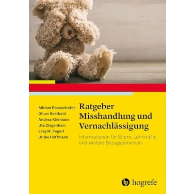 Abbildung von Ratgeber Misshandlung und Vernachlässigung: Informationen für Eltern, Lehrkräfte weitere Bezugspersonen (Ratgeber Kinder Jugendpsychotherapie)