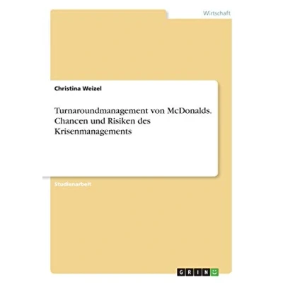 Abbildung von Turnaroundmanagement von McDonalds. Chancen und Risiken des Krisenmanagements