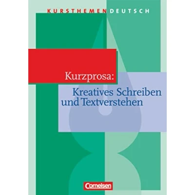 Abbildung von Kursthemen Deutsch, Kurzprosa: Kreatives Schreiben und Textverstehen: Textverstehen Schulbuch