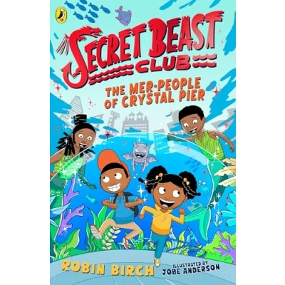 Abbildung von Secret Beast Club: The Mer People of Crystal Pier (Secret Club, 3)