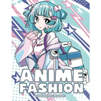 Abbildung von Anime Fashion Coloring Book: Beautiful and Stylish Pages for Girls, Kids Teens