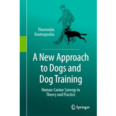 Abbildung von A New Approach to Dogs and Dog Training: Human Canine Synergy in Theory Practice
