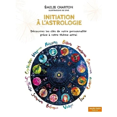 Abbildung von Initiation à l&#039;astrologie: Découvrez les clés de votre personnalité grâce thème astral