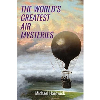 Abbildung von The World’s Greatest Air Mysteries (Real Life Mysteries)