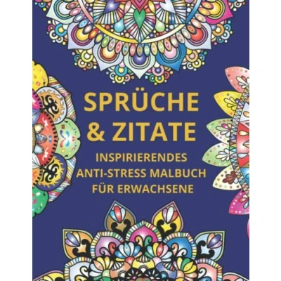 Abbildung von Sprüche &amp; Zitate Inspirierendes Anti Stress Malbuch für Erwachsene: mit 50 inspirierenden Sprüchen und Zitaten Einseitig bedruckte ... Mandala Malvorlagen zur Entspannung
