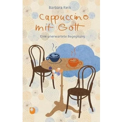 Abbildung von Cappuccino mit Gott: Eine unerwartete Begegnung (Edition Eschbach)