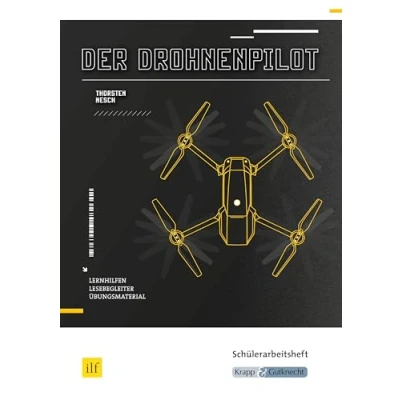 Abbildung von Der Drohnenpilot Thorsten Nesch Schülerarbeitsheft: Lernmittel, Aufgaben, Interpretation, Heft (Literatur im Unterricht: Sekundarstufe I)