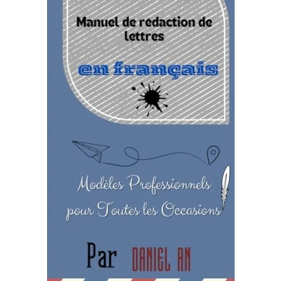 Abbildung von Manuel de rédaction lettres en français: Modèles Professionnels pour Toutes les Occasions
