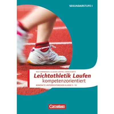 Abbildung von Sportarten Kompakte Unterrichtsreihen Klasse 5 10: Leichtathletik: Laufen kompetenzorientiert Kopiervorlagen
