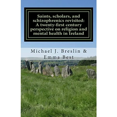 Abbildung von Saints, scholars, and schizophrenics revisited:: A twenty first century perspective on religion mental health in Ireland.