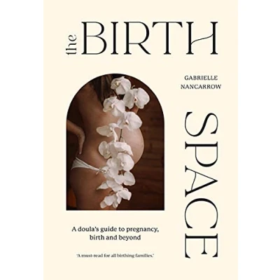 Abbildung von The Birth Space: A Doula&#039;s Guide to Pregnancy, and Beyond