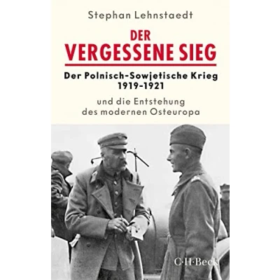 Abbildung von Der vergessene Sieg: Polnisch Sowjetische Krieg 1919 20 und die Entstehung des modernen Osteuropa: 1920 ... Osteuropa (Beck Paperback)