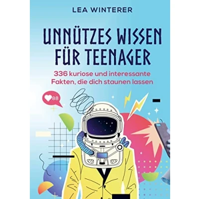 Abbildung von Unnützes Wissen für Teenager: 336 kuriose und interessante Fakten, die dich staunen lassen