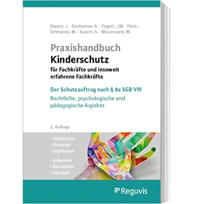 Abbildung von Praxishandbuch Kinderschutz für Fachkräfte und insoweit erfahrene Fachkräfte: Der Schutzauftrag nach § 8a SGB VIII Rechtliche, psychologische pädagogische Aspekte
