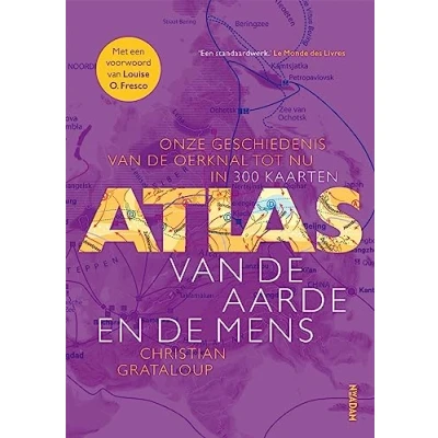 Abbildung von Atlas van de aarde en mens: onze geschiedenis oerknal tot nu in 300 kaarten (Atlas, 2)
