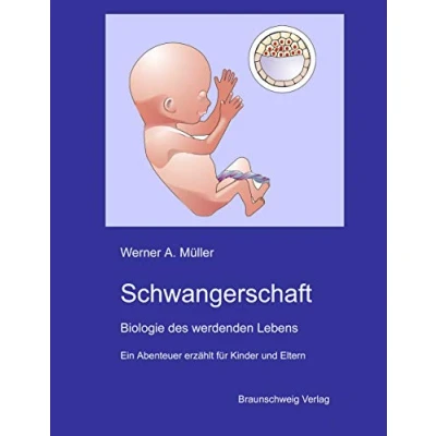 Abbildung von Schwangerschaft: Biologie des werdenden Lebens ein Abenteuer für Kinder und Eltern