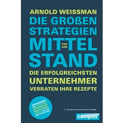 Abbildung von Die großen Strategien für den Mittelstand: erfolgreichsten Unternehmer verraten ihre Rezepte