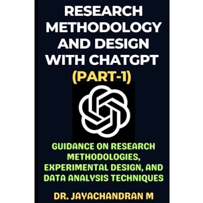 Abbildung von research Methodology and Design with ChatGPT (Part 1): Guidance on methodologies, experimental design, data analysis techniques (ChatGPT for Research, Band 1)