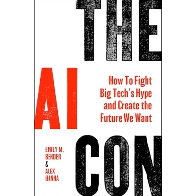 Abbildung von the AI Con: How to Fight Big Tech&#039;s Hype and Create Future We Want