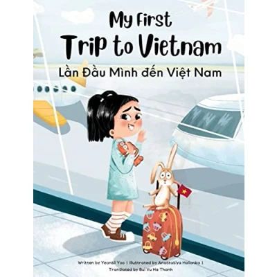 Abbildung von My First Trip to Vietnam: Bilingual Vietnamese English Children&#039;s Book (Vietnamese Kids&#039; Collection, Band 1)