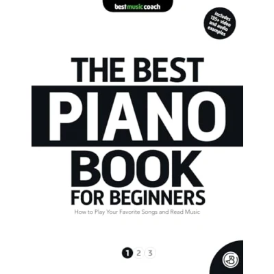 Abbildung von The Best Piano Book for Beginners 1: How to Play Your Favorite Songs and Read Music (The Books Beginners, Band 1)