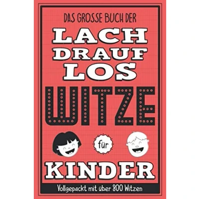 Abbildung von Das grosse Buch der Lach drauf los Witze für Kinder: Vollgepackt mit über 800 Witzen: Witzebuch Jungen und Mädchen ab 8 Jahren
