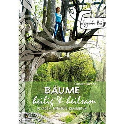 Abbildung von Bäume heilig &amp; heilsam: in Sagen, Mythen Brauchtum