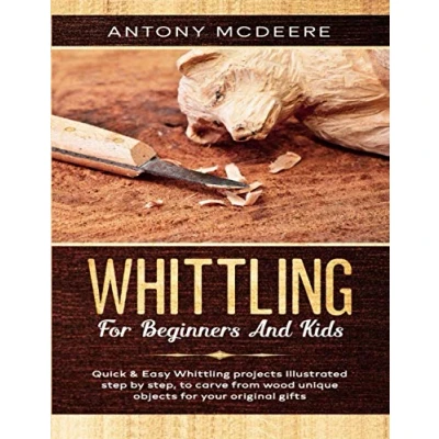 Abbildung von Whittling for Beginners and Kids: The New Book, Projects Patterns illustrated step by step, to Carve from Wood unique Objects ... Gifts (Carving Collection, Band 1)
