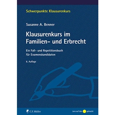 Abbildung von Klausurenkurs im Familien und Erbrecht: Ein Fall Repetitionsbuch für Examenskandidaten (Schwerpunkte Klausurenkurs)