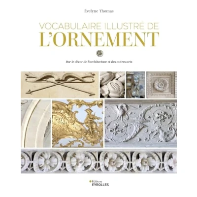 Abbildung von Vocabulaire illustré de l&#039;ornement: Par le décor l&#039;architecture et des autres arts