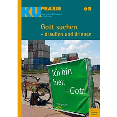 Abbildung von Gott suchen draußen und drinnen: mit Download Material (KU Praxis. Für die Arbeit Konfirmandinnen Konfirmanden, Band 68)