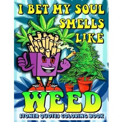 Abbildung von Stoner quotes Coloring Book for Adults: Funny Weed Book: Trippy Psychedelic pages To Have Fun and Relax, ... pages, Gift Men Women