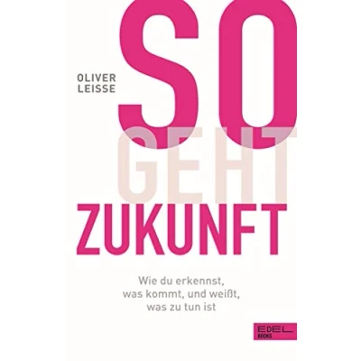 Abbildung von So geht Zukunft: Wie du erkennst, was kommt, und weißt, zu tun ist