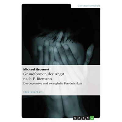 Abbildung von Grundformen der Angst nach F. Riemann: Die depressive und zwanghafte Persönlichkeit
