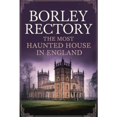 Abbildung von Borley Rectory: The Most Haunted House in England