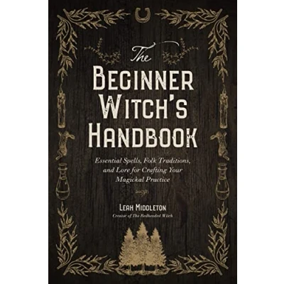 Abbildung von The Beginner Witch&#039;s Handbook: Essential Spells, Folk Traditions, and Lore for Crafting Your Magickal Practice