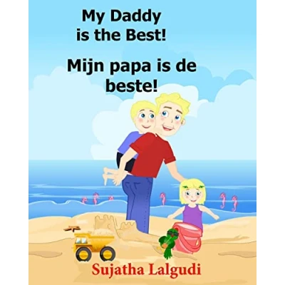 Abbildung von Dutch: My Daddy is the Best. Mijn papa de beste: Children&#039;s Picture Book English Dutch (Bilingual Edition) (Dutch Edition),Childrens books in ... for children, Band 7)