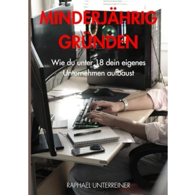 Abbildung von Minderjährig Gründen: Wie du unter 18 dein eigenes Unternehmen aufbaust