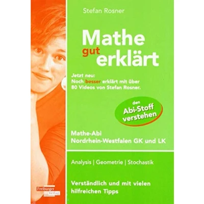 Abbildung von Mathe gut erklärt NRW Grundkurs und Leistungskurs: Analysis, Geometrie, Stochastik. Verständlich mit vielen hilfreichen Tipps
