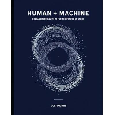 Abbildung von Human + Machine: Collaborating with AI for the Future of Work