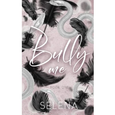 Abbildung von Bully Me: A Dark High School Romance (The Elite: Alternate Cover Edition, Band 1)